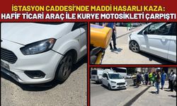 İstasyon Caddesi’nde Maddi Hasarlı Kaza: Hafif Ticari Araç İle Kurye Motosikleti Çarpıştı