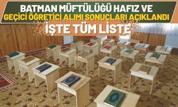 Batman Müftülüğü Hafız ve Geçici Öğretici Alımı Sonuçları Açıklandı İşte Tüm Liste