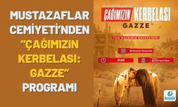 Mustazaflar Cemiyeti’nden “Çağımızın Kerbelası: Gazze” Programı