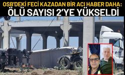 OSB'deki Feci Kazadan Bir Acı Haber Daha: Ölü Sayısı 2’ye Yükseldi