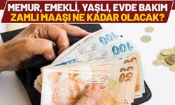 Temmuz 2026 Maaş Zammı Hesaplandı Memur, Emekli, Yaşlı, Evde Bakım Maaşı Ne Kadar Olacak?