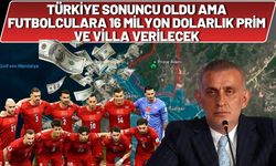 Türkiye Sonuncu Oldu Ama Futbolculara 16 Milyon Dolarlık Prim ve Villa Verilecek
