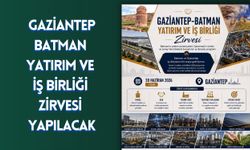Gaziantep–Batman Yatırım ve İş Birliği Zirvesi Yapılacak