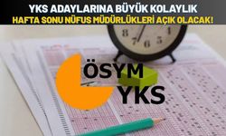 YKS Adaylarına Büyük Kolaylık: Hafta Sonu Nüfus Müdürlükleri Açık Olacak!