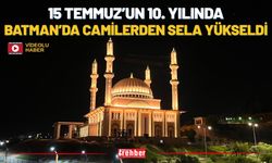 15 Temmuz’un 10. yılında Batman’da camilerden sela yükseldi