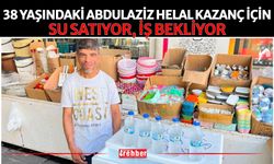 38 Yaşındaki Abdulaziz Helal Kazanç İçin Su Satıyor, İş Bekliyor