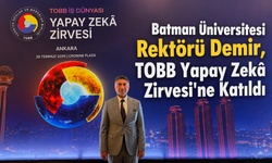 Batman Üniversitesi Rektörü Demir, TOBB Yapay Zekâ Zirvesi'ne Katıldı