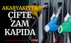 Akaryakıtta Çifte Zam Kapıda