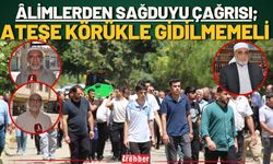 Âlimlerden Sağduyu Çağrısı; Ateşe Körükle Gidilmemeli