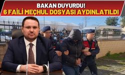 Bakan Duyurdu! 6 Faili Meçhul Dosyası Aydınlatıldı