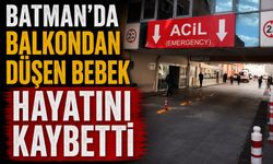 Batman'da Balkondan Düşen 1,5 Yaşındaki Bebek Hayatını Kaybetti