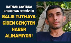 Batman Çayı'nda Korkutan Sessizlik: Balık Tutmaya Giden Gençten Haber Alınamıyor!