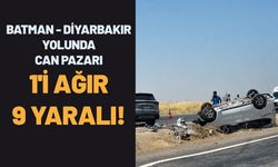 Batman - Diyarbakır Yolunda Can Pazarı: 1'i Ağır 9 Yaralı!