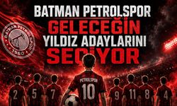 Batman Petrolspor Geleceğin Yıldız Adaylarını Seçiyor