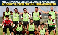 Batman Petrolspor Yeni Sezon Kadrosunu TFF'ye Bildirdi! İki Genç Yıldızın Durumu Merak Konusu