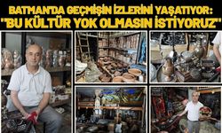 Batman'da Geçmişin İzlerini Yaşatıyor: "Bu Kültür Yok Olmasın İstiyoruz"
