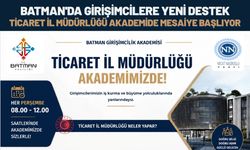 Batman'da Girişimcilere Yeni Destek: Ticaret İl Müdürlüğü Akademide Mesaiye Başlıyor