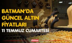 Batman’da Güncel Altın Fiyatları 11 Temmuz Cumartesi