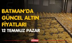 Batman’da Güncel Altın Fiyatları 12 Temmuz Pazar