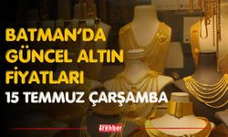 Batman’da Güncel Altın Fiyatları 15 Temmuz Çarşamba