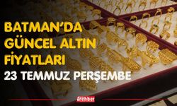 Batman’da Güncel Altın Fiyatları 23 Temmuz Perşembe