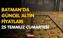 Batman’da Güncel Altın Fiyatları 25 Temmuz Cumartesi