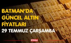Batman’da Güncel Altın Fiyatları 29 Temmuz Çarşamba