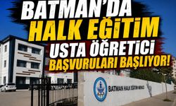 Batman'da Halk Eğitim Usta Öğretici Başvuruları Başlıyor!