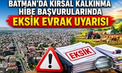 Batman'da Kırsal Kalkınma Hibe Başvurularında Eksik Evrak Uyarısı
