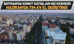 Batman'da Konut Satışları Hız Kesmedi! Haziran'da 734 Ev El Değiştirdi