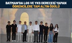 Batman’da LGS ve YKS Derecesi Yapan Öğrencilere Tam Altın Ödülü