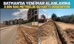Batman'da Yeni İmar Alanlarına 3 Bin 500 Metrelik Su Hattı Döşeniyor