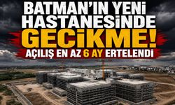 Batman'ın Yeni Hastanesinde Gecikme! Açılış En Az Altı Ay Ertelendi