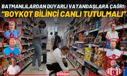Batmanlılardan Duyarlı Vatandaşlara Çağrı: “Boykot Bilinci Canlı Tutulmalı”