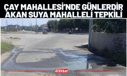 Çay Mahallesi’nde Günlerdir Akan Suya Mahalleli Tepkili