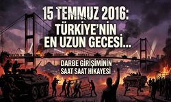 15 Temmuz 2016: Türkiye'nin En Uzun Gecesi… Darbe Girişiminin Saat Saat Hikayesi