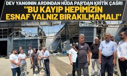 Dev Yangının Ardından HÜDA PAR'dan Kritik Çağrı: "Bu Kayıp Hepimizin, Esnaf Yalnız Bırakılmamalı"