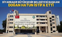 Diyarbakır Büyükşehir Belediyesi başkanı Doğan Hatun İstifa Etti