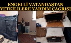 Engelli Vatandaştan Yetkililere Yardım Çağrısı