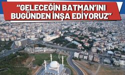 Geleceğin Batman’ını Bugünden İnşa Ediyoruz