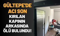 Gültepe'de Acı Son: Kırılan Kapının Arkasında Ölü Bulundu!