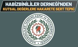 Habizbinililer Derneği'nden Kutsal Değerlere Hakarete Sert Tepki