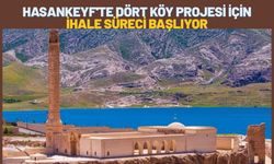 Hasankeyf'te Dört Köy Projesi İçin İhale Süreci Başlıyor