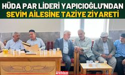 HÜDA PAR Lideri Yapıcıoğlu'ndan Sevim Ailesine Taziye Ziyareti