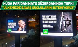 HÜDA PAR, NATO Güzergahında Tepki: Ülkemizde Savaş Suçlularını İstemiyoruz