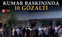 Kumar Baskınında 10 Gözaltı