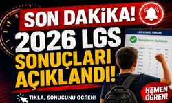 Son Dakika! 2026 LGS Sonuçları Açıklandı