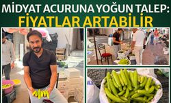 Midyat Acuruna Yoğun Talep: Fiyatlar Artabilir