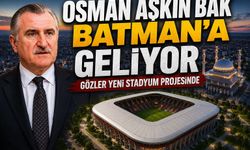 Osman Aşkın Bak Batman’a Geliyor, Gözler Yeni Stadyum Projesinde