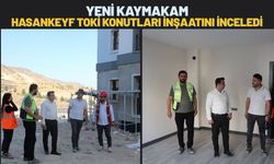 Yeni Kaymakam, Hasankeyf TOKİ Konutları İnşaatını İnceledi